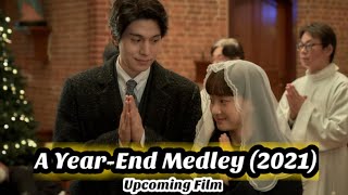 A Yearend Medley Upcoming Film 2021 [upl. by Nore]