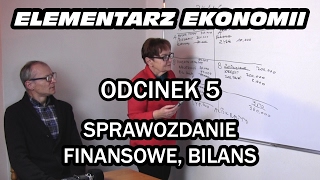 ELEMENTARZ EKONOMII  odc5 Sprawozdanie finansowe bilans [upl. by Casta31]