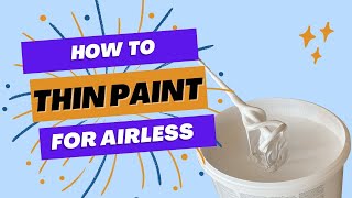 How To Thin Airless Spray Coatings Properly For Optimal Results [upl. by Suzann230]