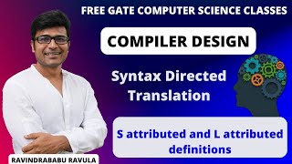 CD  Syntax Directed Translation  S attributed and L attributed definitions  Ravindrababu Ravula [upl. by Vipul]