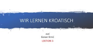 Wir lernen Kroatisch mit Goran Krnić  Lektion 3 Das kroatische Alphabet Teil II [upl. by Attenauq]