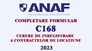 Completare formular C168  Inregistrare contract locatiune la ANAF chiriasi  2023 [upl. by Irma]