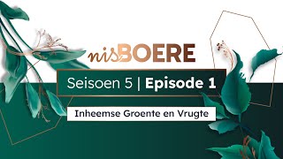 nisBOERE 5  Episode 1  Inheemse Groente en Vrugte [upl. by Perloff]