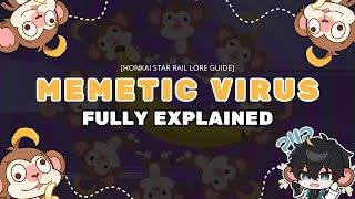 Memetic Virus Fully Explained  What Is Actually a Memetic Virus Honkai Star Rail Lore [upl. by Golub]