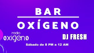 Dj FRESH  Radio Oxigeno  Bar Oxigeno MIX 36 Rock amp Pop en Ingles Español de los 80s y 90s [upl. by Kanal]