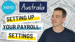 Xero Payroll Australia  How to Set Up Your Payroll Settings [upl. by Templa]