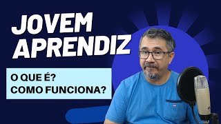 JOVEM APRENDIZ  O QUE É COMO FUNCIONA [upl. by Ahsyad]