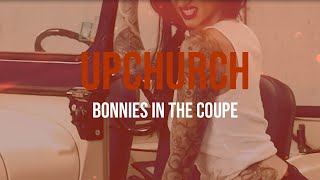 Upchurch  Bonnies in the Coupe Lyric Video [upl. by Arabel]