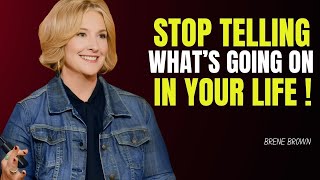 STOP TELLING WHATS GOING ON IN YOUR LIFE  BRENE BROWN MOTIVATION [upl. by Lewie691]