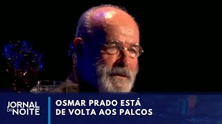 Osmar Prado volta aos palcos depois de dez anos  Jornal da Noite [upl. by Thornton]