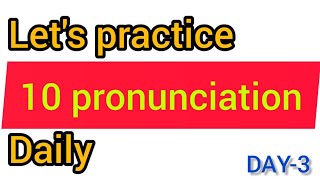 English Pronunciation Practice Daily 10 Words Boost Your Pronunciation With Us In 5 Minutes DAY3 [upl. by Orth42]