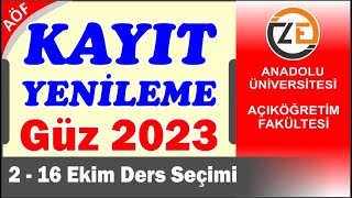 AÖF Güz Dönemi Kayıt Yenileme Nasıl Yapılır Kurallar  Temel Bilgiler  Hangi tarihlerde [upl. by Debera]