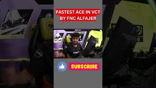 FASTEST ACE IN VCT BY FNC ALFAJER  VCT 2024 COMMENT\TAG BEST ACE TAKEN BY ANYONE fncvstl shorts [upl. by Mclaurin682]