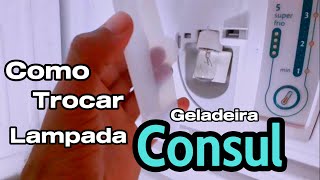 Como trocar lampada de geladeira [upl. by Shiau647]