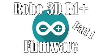 Expert Mods Robo 3D R1 Firmware Part 1 [upl. by Armillda]