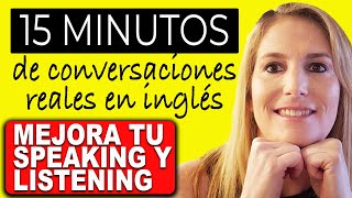 15 Minutos de Conversaciones REALES en Inglés  Práctica de English Speaking y Listening [upl. by Saied]