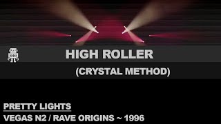 Pretty Lights  HIGH ROLLER REMIX Crystal Method live  🤖Remastered  384kbps  Vegas N2  2024 [upl. by Cass]