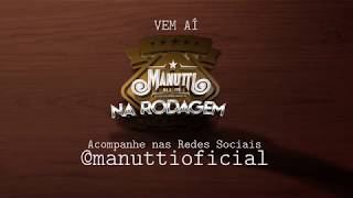 Manutti  Na Rodagem  Teaser [upl. by Ortrud143]