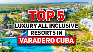 Top 5 MOST Luxury All Inclusive Resorts In Varadero Cuba 2024 [upl. by Eedissac]