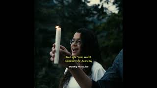 Go Light Your World by Fountainview Academy worshiphitsguide fountainview [upl. by Eniron44]