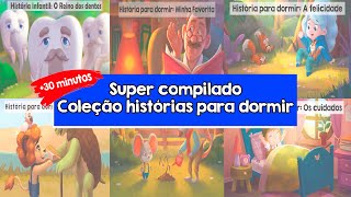 Histórias para dormir  Compilado  30 minutos de histórias de dormir  Boa noitinha [upl. by Zoha]