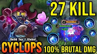 27 Kills 100 Brutal DMG Build Cyclops One Shot Combo  Build Top 1 Global Cyclops  MLBB [upl. by Annamarie]