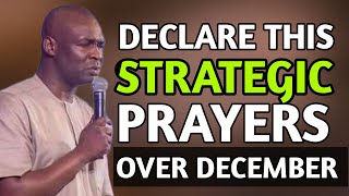 Declare This Strategic Prayers Over The Month Of December  Apostle Joshua Selman [upl. by Schafer]