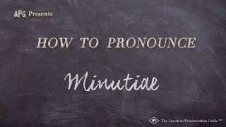 How to Pronounce Minutiae Real Life Examples [upl. by Lomaj549]