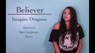 Believer  Imagine Dragons ASL Cover [upl. by Chadabe]