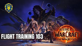 WoW The War Within  Alliance Quests  Flight Training 103 [upl. by Eiramannod]