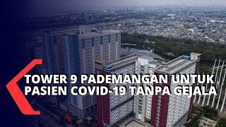 Tower 9 Wisma Pademangan Beroperasi untuk Pasien Covid19 Tanpa Gejala [upl. by Eelrac537]