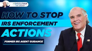 How to Stop IRS Enforcement Actions Expert Advice from a Former IRS Agent irsproblems [upl. by Atalanta860]