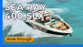 Sea Ray SLX 400 Walk through  Miami Boat Show 2024 [upl. by Vivie]