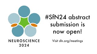 SfN24 Abstract Submission Is Now Open [upl. by Maiah]