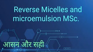 Reverse Micelles  Microemulsion MSc [upl. by Montgomery421]