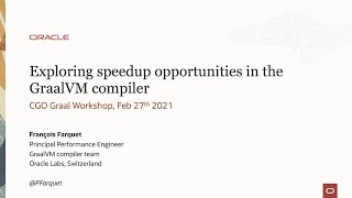 Exploring speedup opportunities in the GraalVM compiler — The 2021 Graal Workshop at CGO [upl. by Torras732]