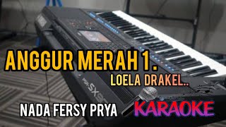 ANGGUR MERAH 1LOELA DRAKELKARAOKE HDNADA PRIA [upl. by Aicittel]