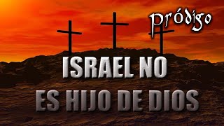 ISRAEL NO ES HIJO DE DIOS motivos por los que israleitas deben nacer de nuevo [upl. by Zarger80]