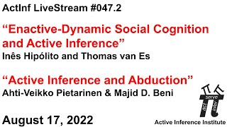 ActInf Livestream 0472  “EnactiveDynamic Social Cognitionquot amp “Active Inference and Abduction” [upl. by Khalsa371]