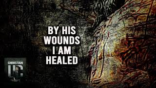 By His Wounds I am Healed [upl. by Upton]