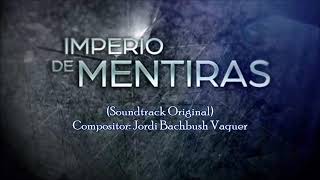 Imperio De Mentiras  Soundtrack 22 ORIGINAL  Delirio de Poder [upl. by Conal]