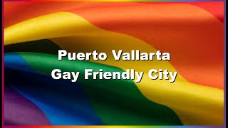 Gay Friendly City Puerto Vallarta Travel Video [upl. by Socram595]