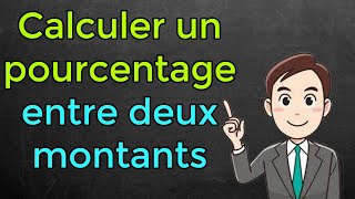 Comment calculer un pourcentage entre deux montants [upl. by Hannej]