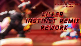 KILLER INSTINCT REMIX REWORK [upl. by Lrae]