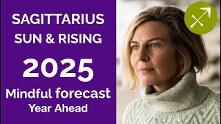 SAGITTARIUS 2025 SUN amp RISING ASTROLOGY YEARLY FORECAST [upl. by Xenos]