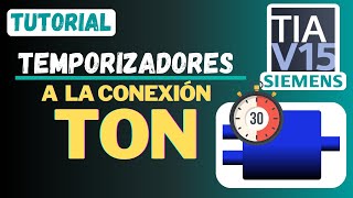 42 Temporizadores TON A la conexión  Tutorial TIA Portal [upl. by Oakie]