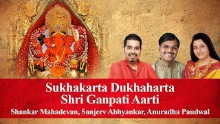 Sukhakarta Dukhaharta Aarti  Shankar Mahadevan  Anuradha Paudwal  Sanjeev Abhyankar [upl. by Lamar]