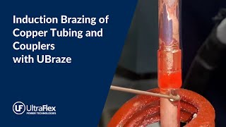 Induction Brazing of Copper Tubing and Couplers with UBraze [upl. by Zeiler426]