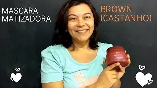 Máscara Matizadora BrownCastanho Mairibel [upl. by Morvin923]