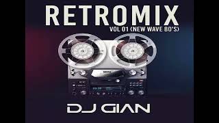 DJ GIAN RetroMix Vol 1  Homenaje a los 80s  New Wave 80s [upl. by Anaerda875]